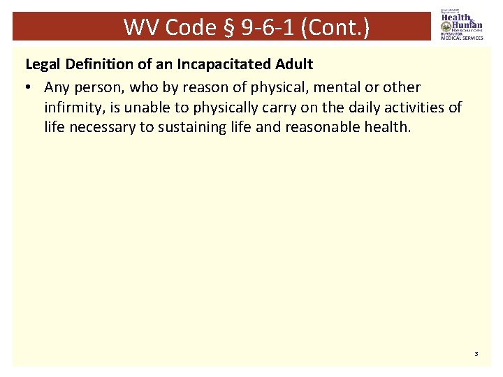 WV Code § 9 -6 -1 (Cont. ) Legal Definition of an Incapacitated Adult