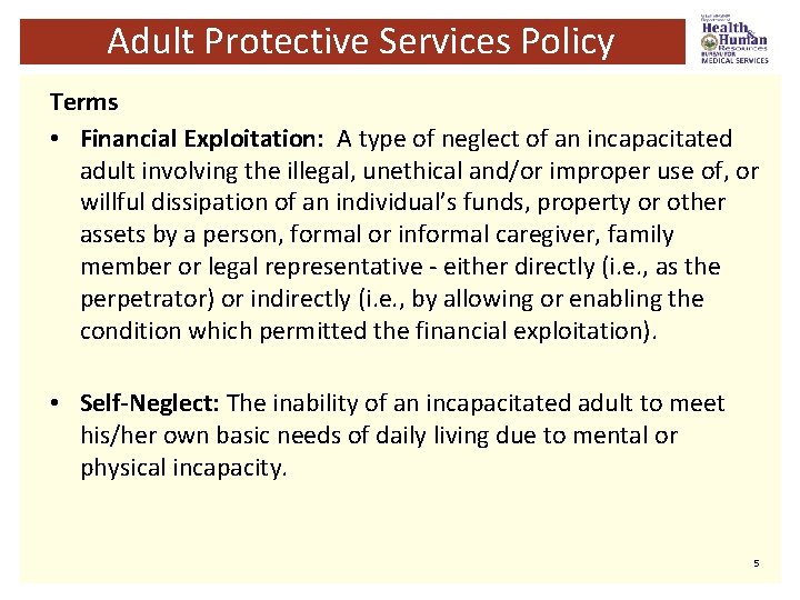 Adult Protective Services Policy Terms • Financial Exploitation: A type of neglect of an