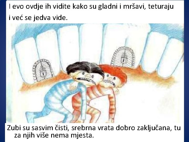 I evo ovdje ih vidite kako su gladni i mršavi, teturaju i već se
