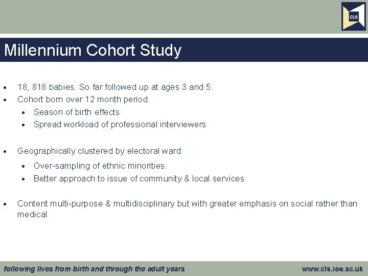 Millennium Cohort Study · · · 18, 818 babies. So far followed up at