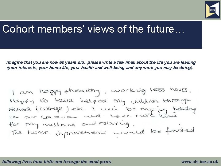 Cohort members’ views of the future… Imagine that you are now 60 years old.