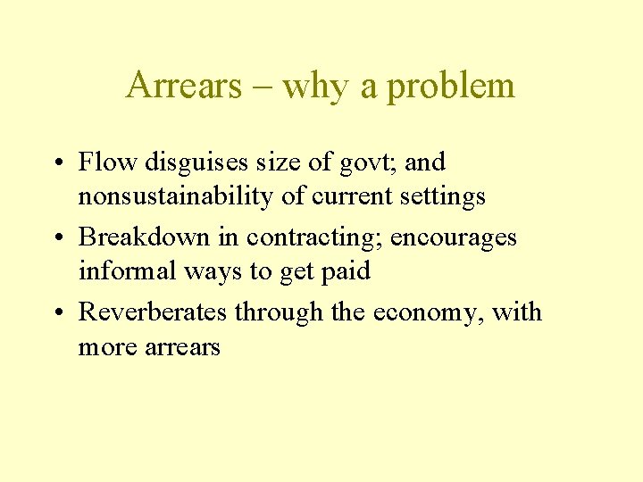 Arrears – why a problem • Flow disguises size of govt; and nonsustainability of