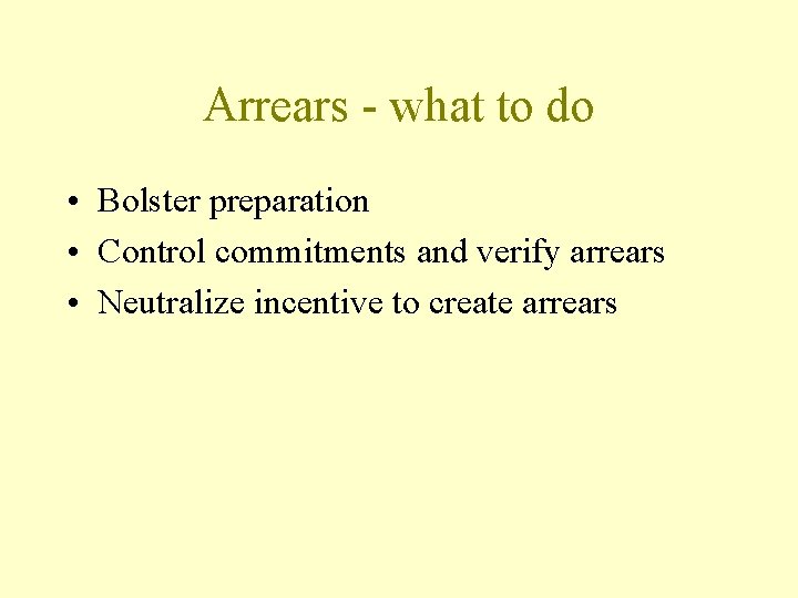 Arrears - what to do • Bolster preparation • Control commitments and verify arrears