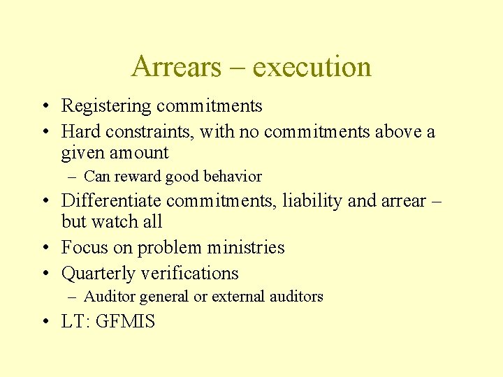 Arrears – execution • Registering commitments • Hard constraints, with no commitments above a