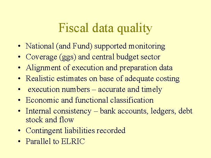 Fiscal data quality • • National (and Fund) supported monitoring Coverage (ggs) and central