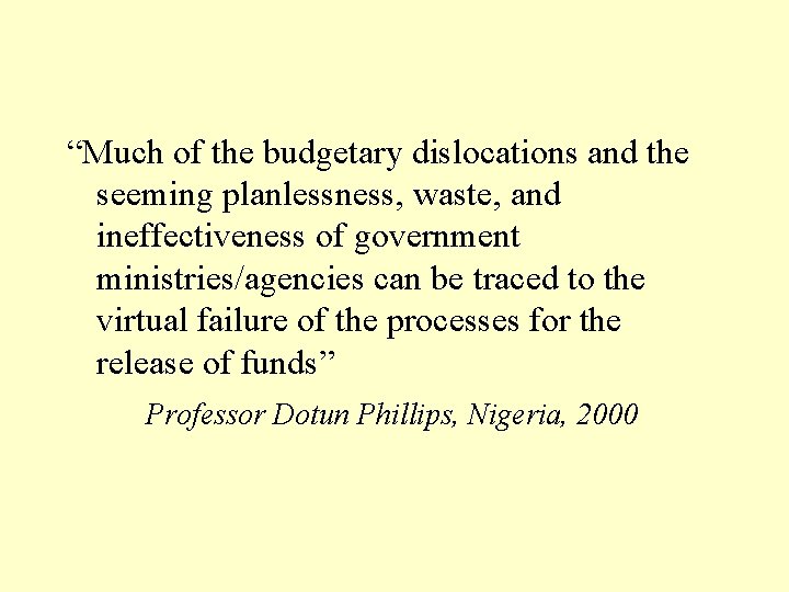 “Much of the budgetary dislocations and the seeming planlessness, waste, and ineffectiveness of government