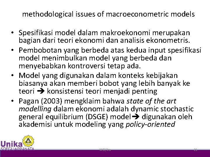 methodological issues of macroeconometric models • Spesifikasi model dalam makroekonomi merupakan bagian dari teori