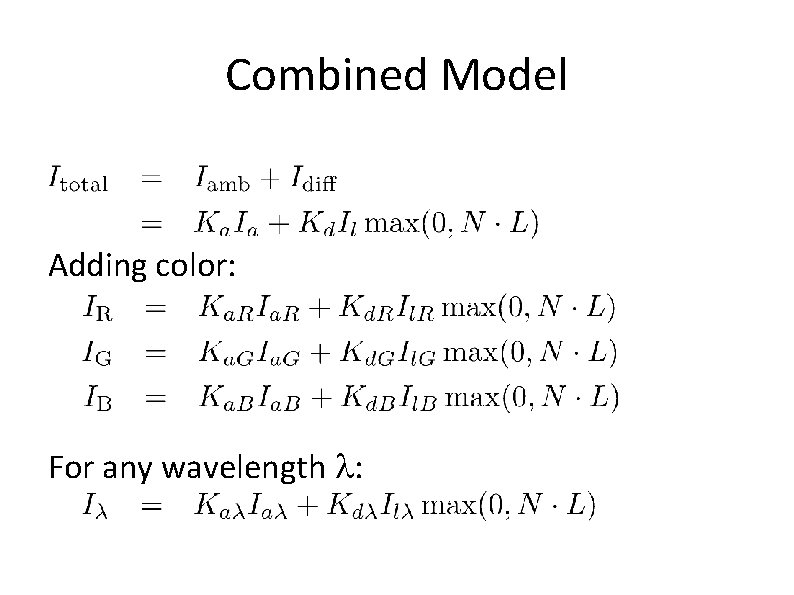 Combined Model Adding color: For any wavelength : 