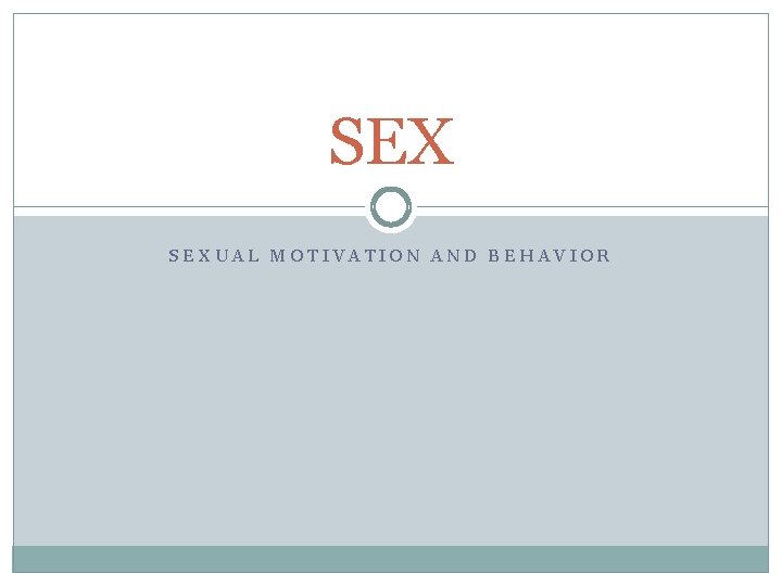 SEX SEXUAL MOTIVATION AND BEHAVIOR 