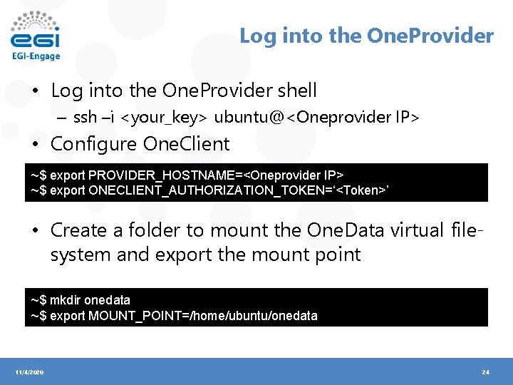 Log into the One. Provider • Log into the One. Provider shell – ssh