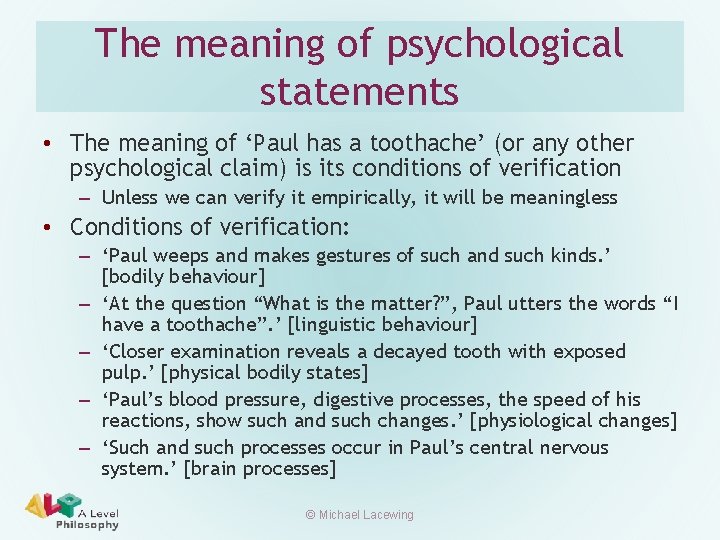 The meaning of psychological statements • The meaning of ‘Paul has a toothache’ (or