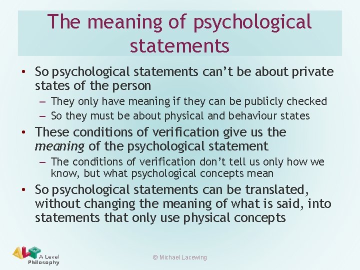 The meaning of psychological statements • So psychological statements can’t be about private states