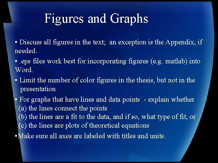Figures and Graphs • Discuss all figures in the text; an exception is the