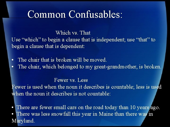 Common Confusables: Which vs. That Use “which” to begin a clause that is independent;