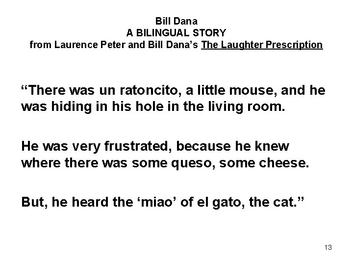 Bill Dana A BILINGUAL STORY from Laurence Peter and Bill Dana’s The Laughter Prescription