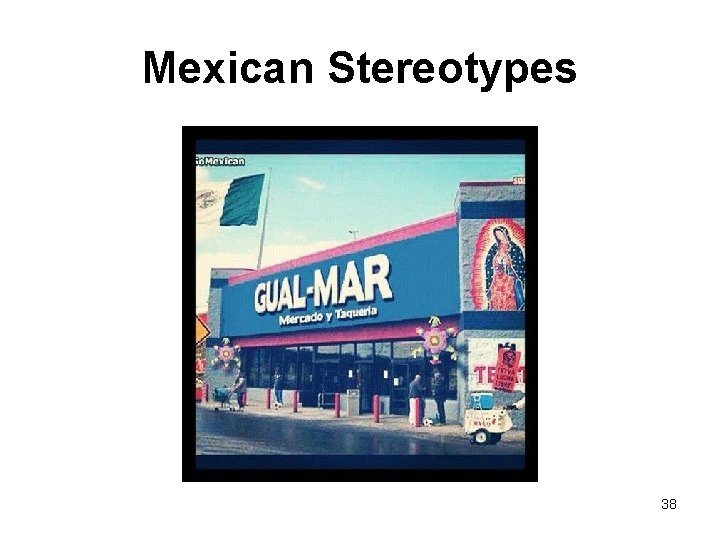 Mexican Stereotypes 38 