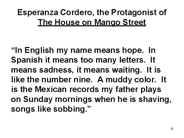 Esperanza Cordero, the Protagonist of The House on Mango Street “In English my name