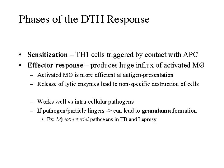 Phases of the DTH Response • Sensitization – TH 1 cells triggered by contact
