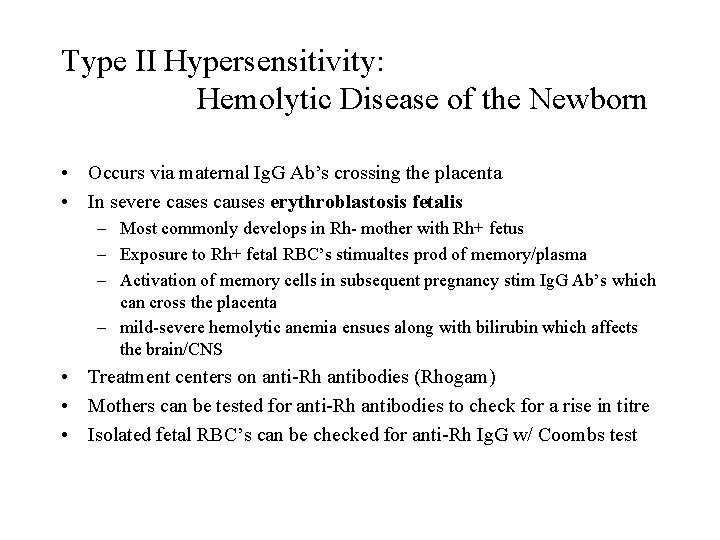 Type II Hypersensitivity: Hemolytic Disease of the Newborn • Occurs via maternal Ig. G