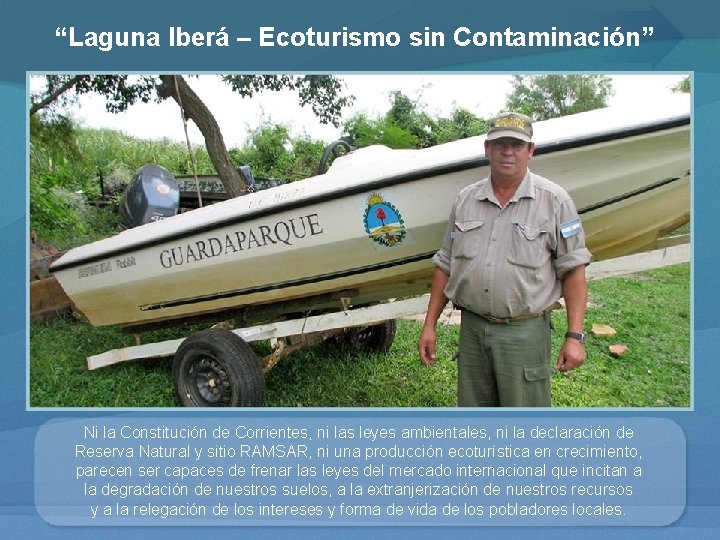 “Laguna Iberá – Ecoturismo sin Contaminación” Ni la Constitución de Corrientes, ni las leyes