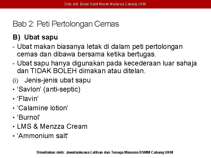 Duty slot Bulan Sabit Merah Malaysia Cabang UKM Bab 2: Peti Pertolongan Cemas B)