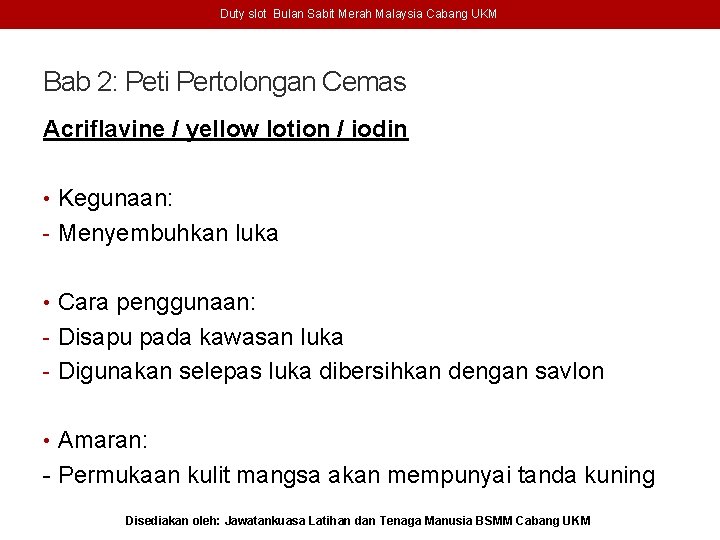 Duty slot Bulan Sabit Merah Malaysia Cabang UKM Bab 2: Peti Pertolongan Cemas Acriflavine
