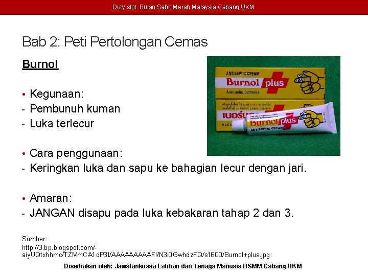 Duty slot Bulan Sabit Merah Malaysia Cabang UKM Bab 2: Peti Pertolongan Cemas Burnol