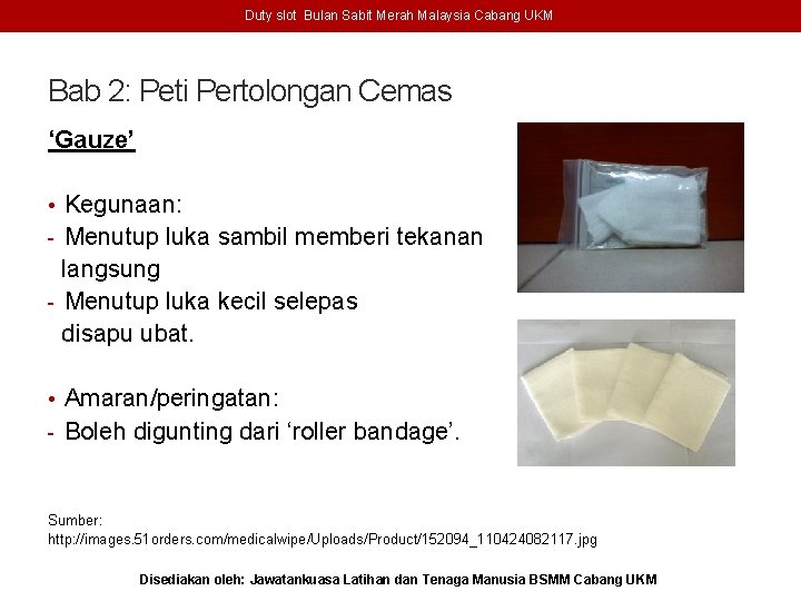 Duty slot Bulan Sabit Merah Malaysia Cabang UKM Bab 2: Peti Pertolongan Cemas ‘Gauze’