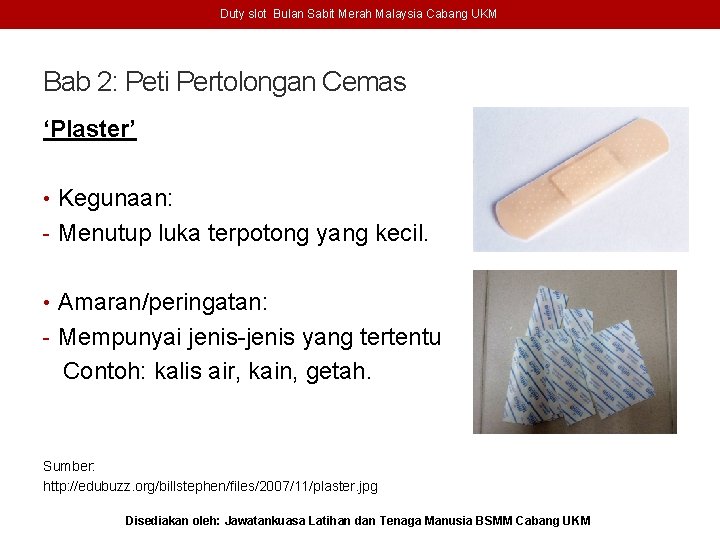 Duty slot Bulan Sabit Merah Malaysia Cabang UKM Bab 2: Peti Pertolongan Cemas ‘Plaster’
