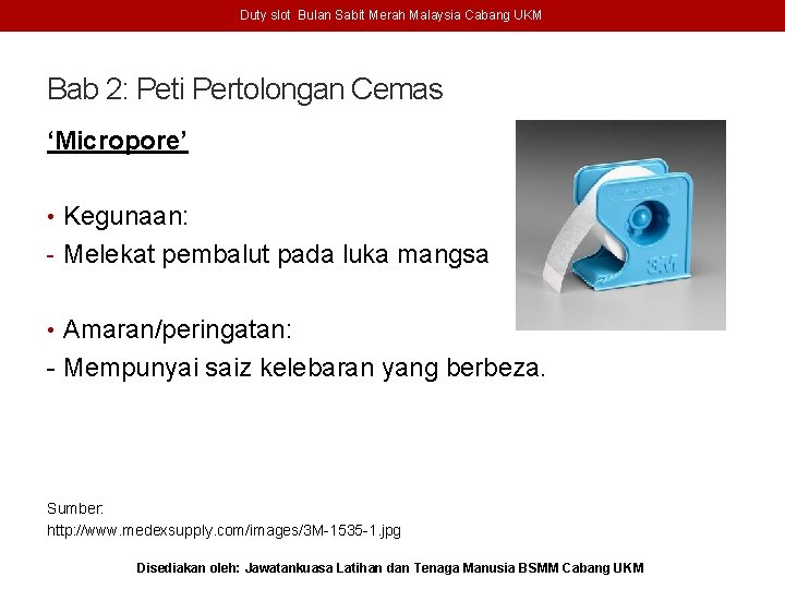 Duty slot Bulan Sabit Merah Malaysia Cabang UKM Bab 2: Peti Pertolongan Cemas ‘Micropore’