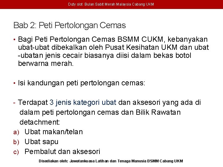 Duty slot Bulan Sabit Merah Malaysia Cabang UKM Bab 2: Peti Pertolongan Cemas •