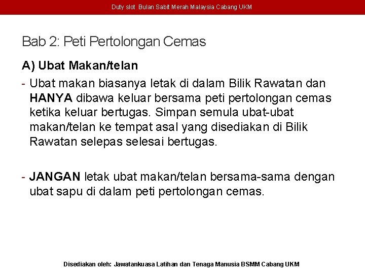 Duty slot Bulan Sabit Merah Malaysia Cabang UKM Bab 2: Peti Pertolongan Cemas A)