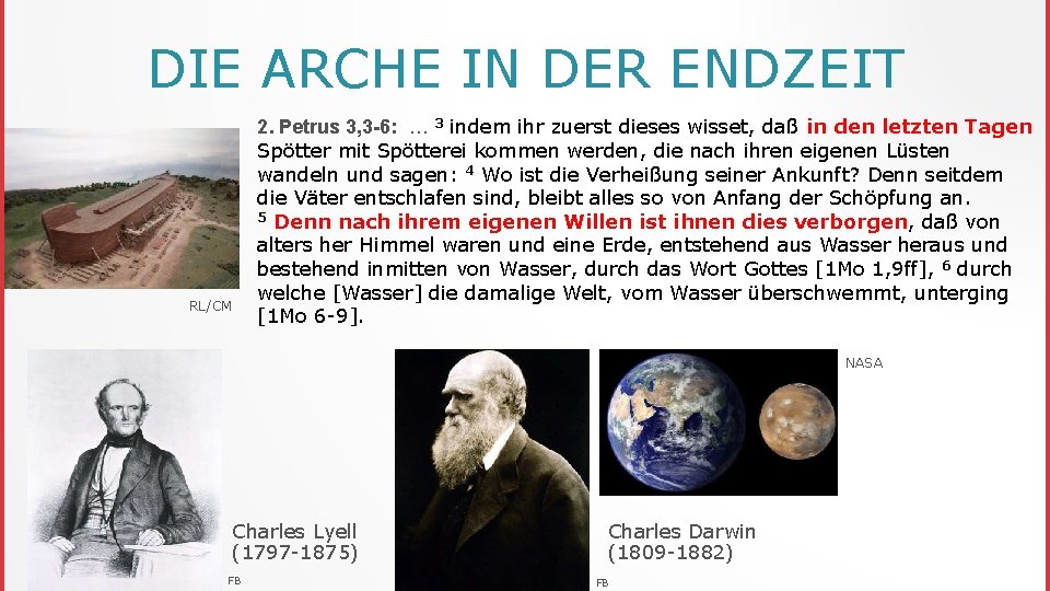 DIE ARCHE IN DER ENDZEIT 2. Petrus 3, 3 -6: … 3 indem ihr