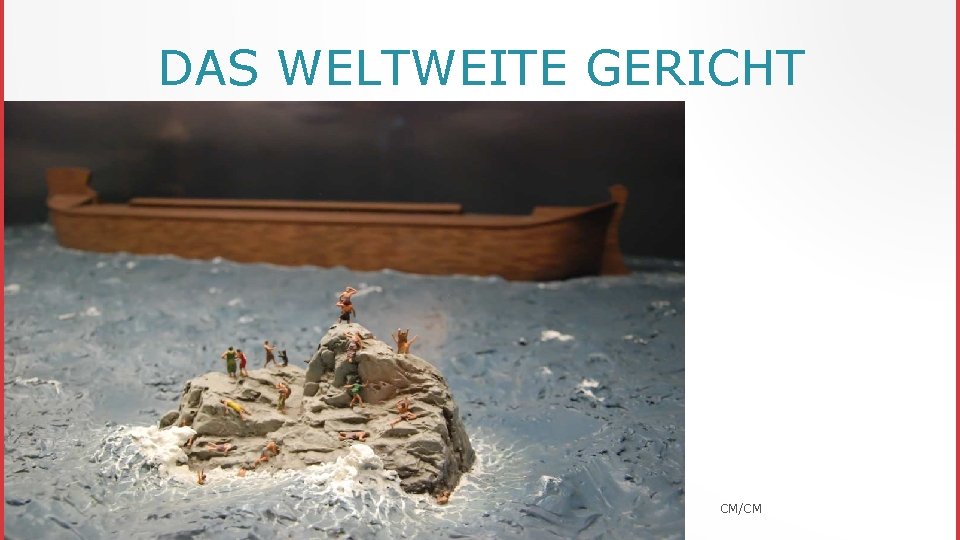 DAS WELTWEITE GERICHT CM/CM 