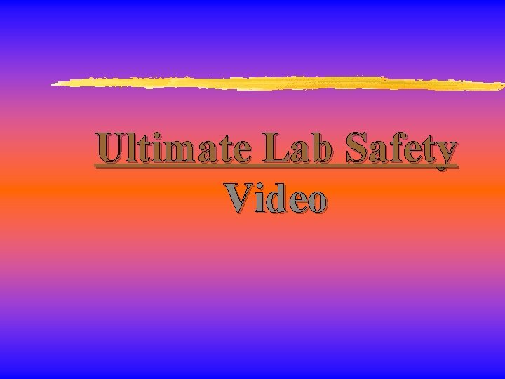 Ultimate Lab Safety Video 