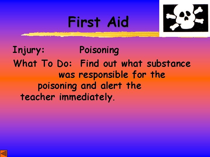 First Aid Injury: Poisoning What To Do: Find out what substance was responsible for