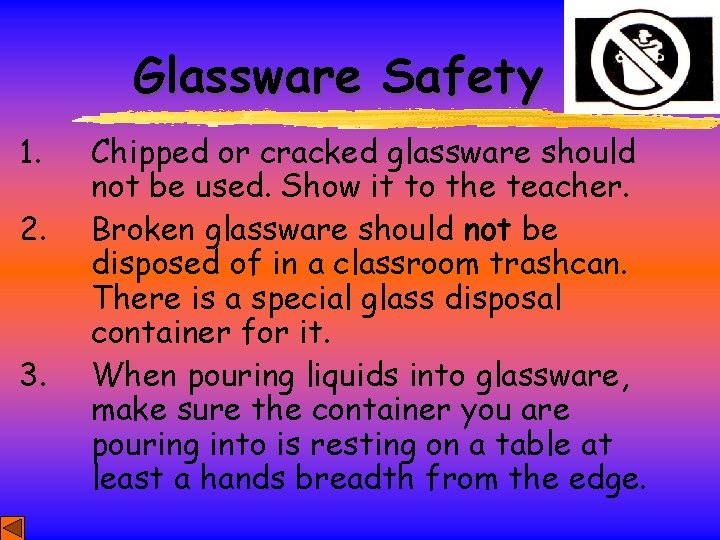 Glassware Safety 1. 2. 3. Chipped or cracked glassware should not be used. Show