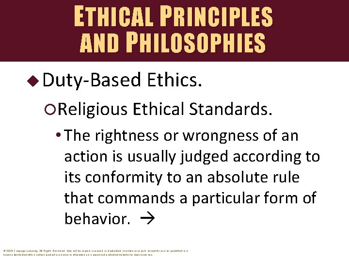 ETHICAL PRINCIPLES AND P HILOSOPHIES u Duty-Based Ethics. Religious Ethical Standards. • The rightness