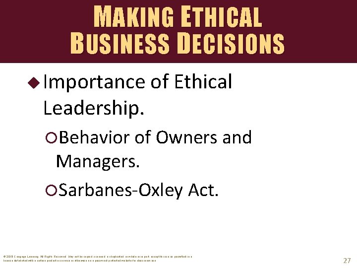 MAKING ETHICAL BUSINESS DECISIONS u Importance Leadership. of Ethical Behavior of Owners and Managers.