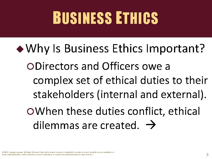 BUSINESS ETHICS u Why Is Business Ethics Important? Directors and Officers owe a complex