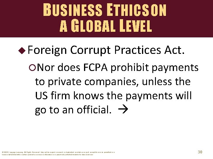 BUSINESS ETHICS ON A G LOBAL L EVEL u Foreign Corrupt Practices Act. Nor