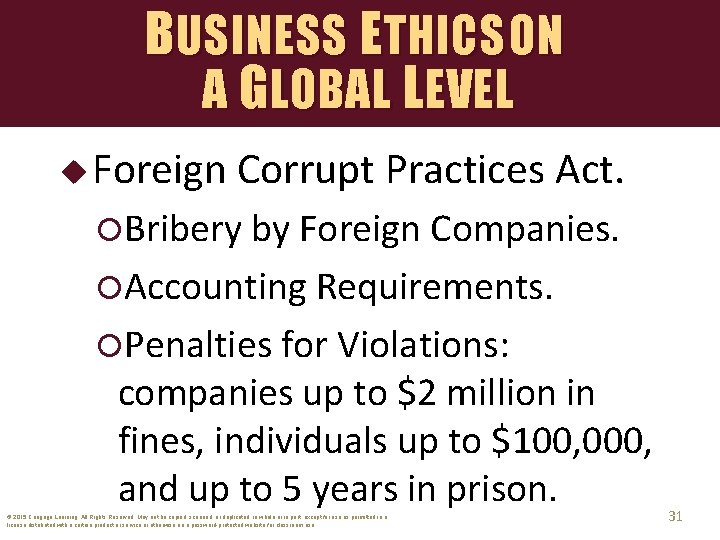 BUSINESS ETHICS ON A G LOBAL L EVEL u Foreign Corrupt Practices Act. Bribery