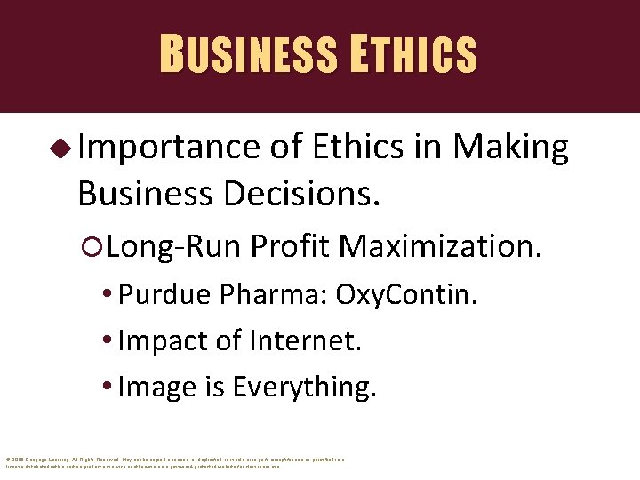 BUSINESS ETHICS u Importance of Ethics in Making Business Decisions. Long-Run Profit Maximization. •
