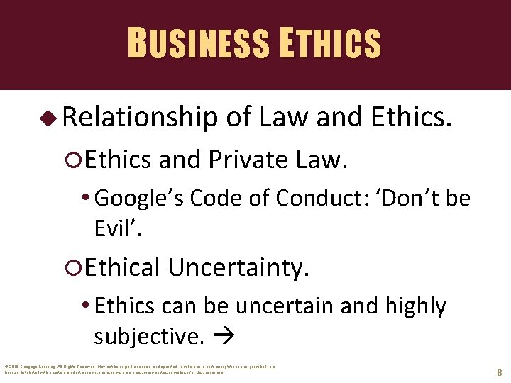 BUSINESS ETHICS u Relationship of Law and Ethics and Private Law. • Google’s Code