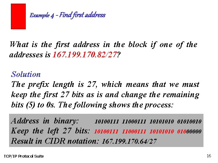 Example 4 - Find first address What is the first address in the block