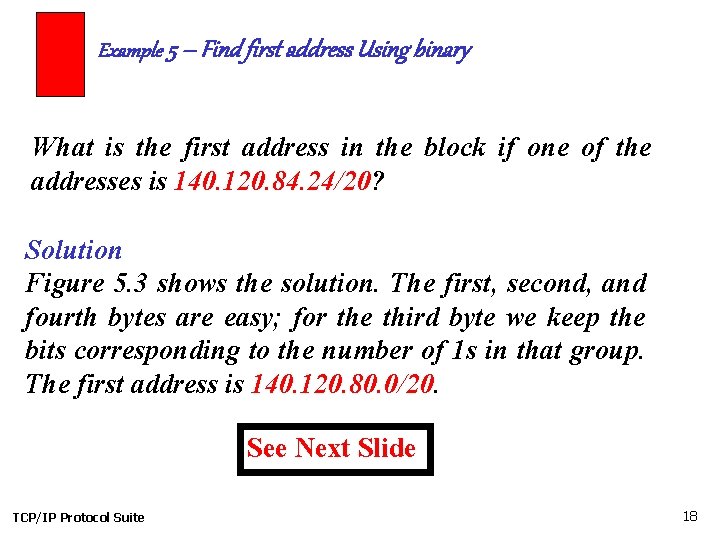 Example 5 – Find first address Using binary What is the first address in