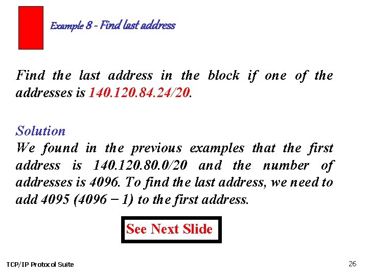 Example 8 - Find last address Find the last address in the block if