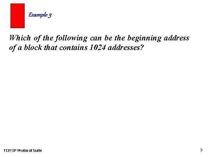Example 3 Which of the following can be the beginning address of a block