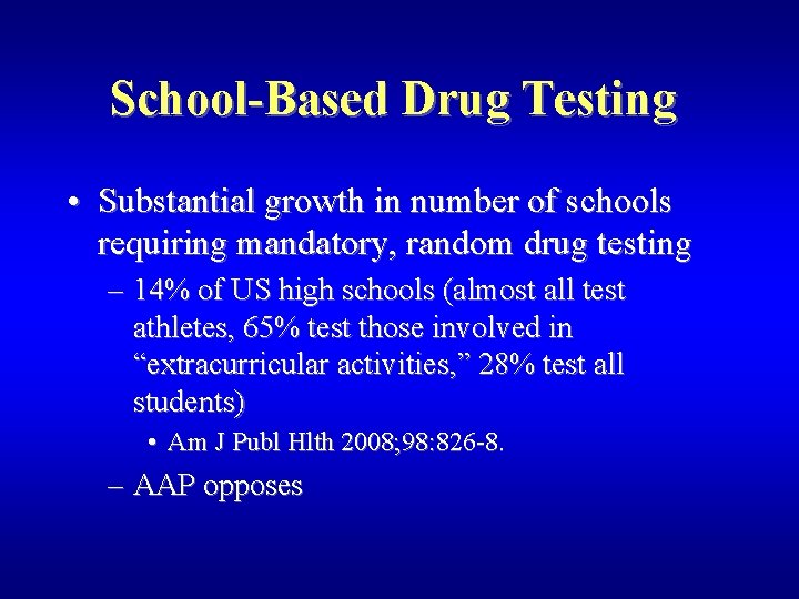 School-Based Drug Testing • Substantial growth in number of schools requiring mandatory, random drug