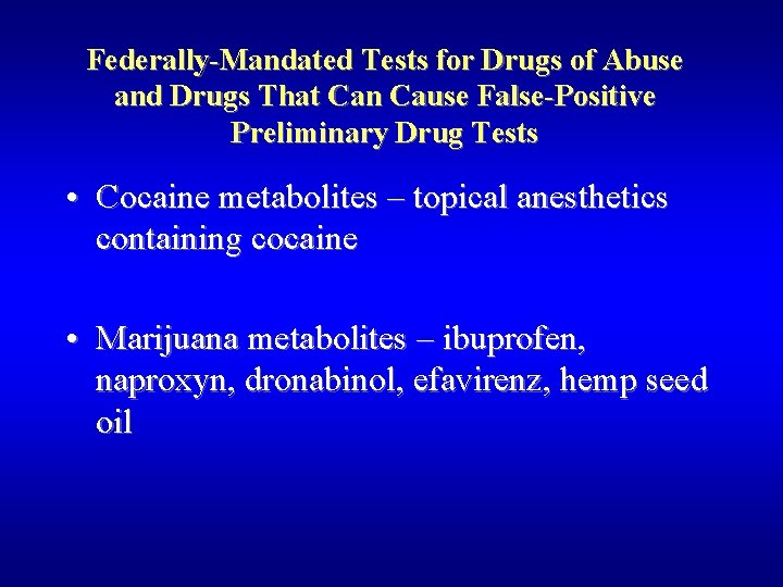 Federally-Mandated Tests for Drugs of Abuse and Drugs That Can Cause False-Positive Preliminary Drug